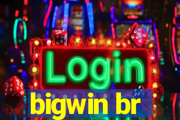 bigwin br